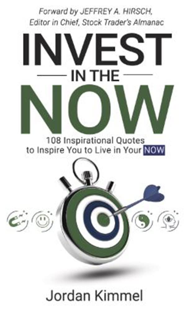 Invest in the NOW: 108 Inspirational Quotes to Inspire You to Live in Your NOW