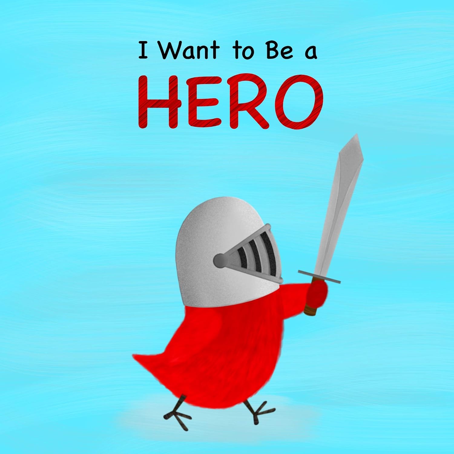 I Want to Be a HERO (Sammy Bird)