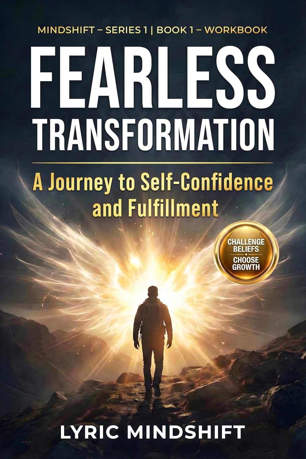 Fearless Transformation: A Journey to Self-Confidence and Fulfillment! Workbook / Roadmap (Mindshift: A Personal Journey of Inner Liberation Workbooks / Roadmaps 1)