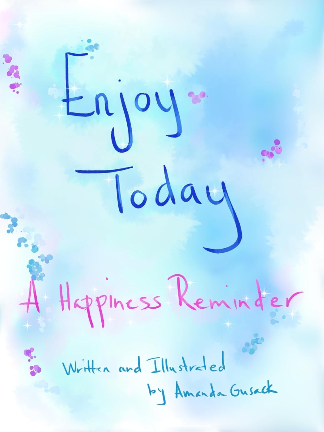 Enjoy Today: A Happiness Reminder