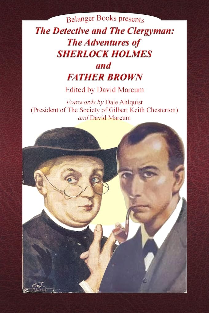The Detective and the Clergyman: The Adventures of Sherlock Holmes and Father Brown