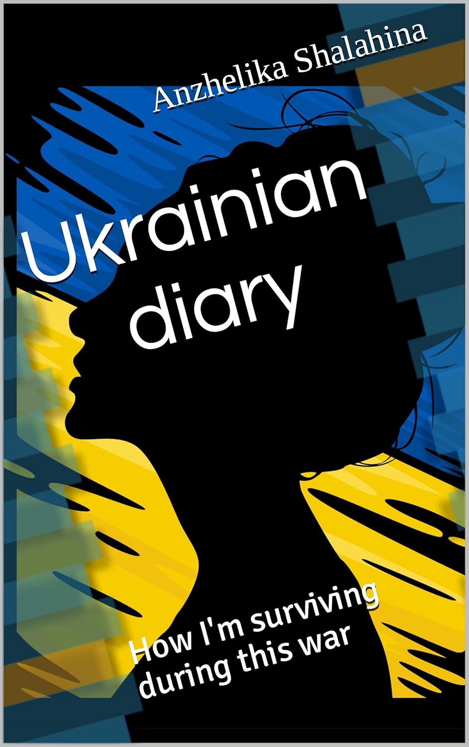 Ukrainian diary: How I’m surviving during this war