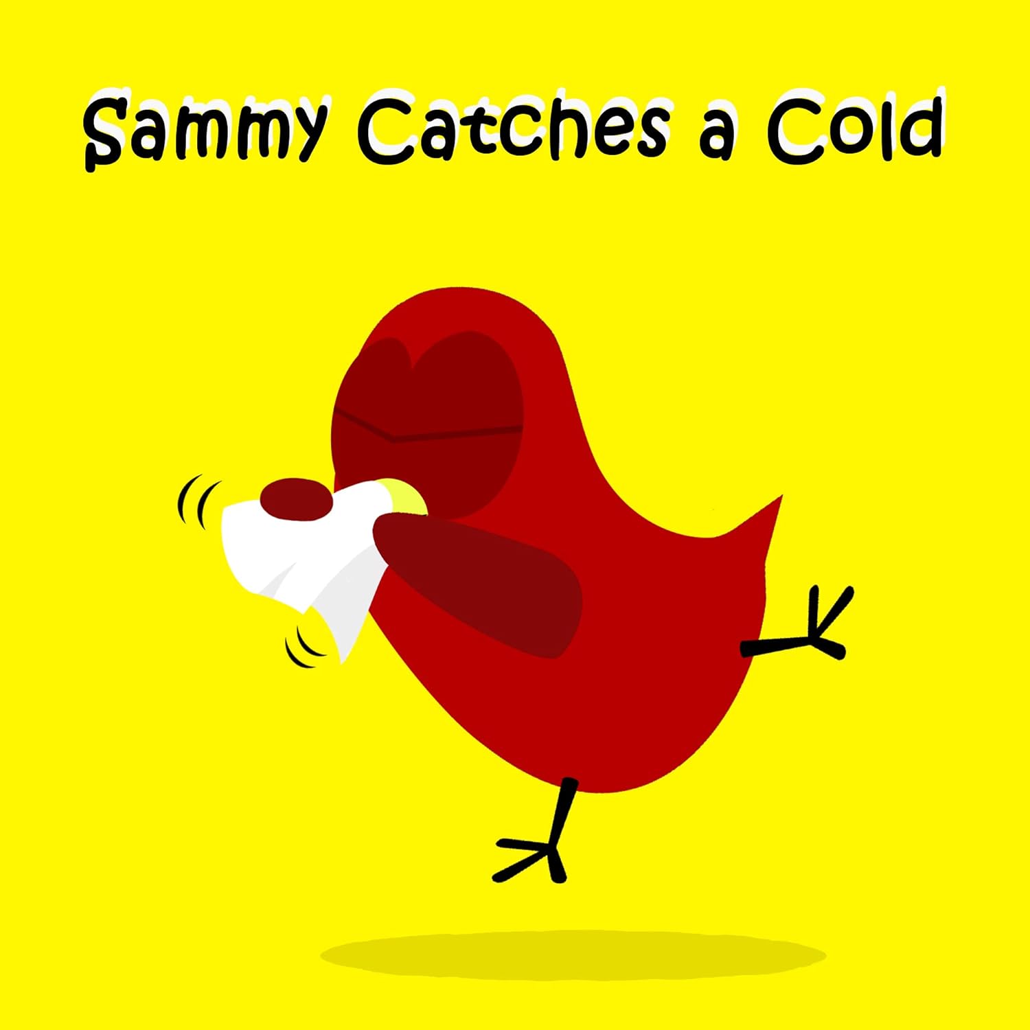 Sammy Catches a Cold (Sammy Bird)