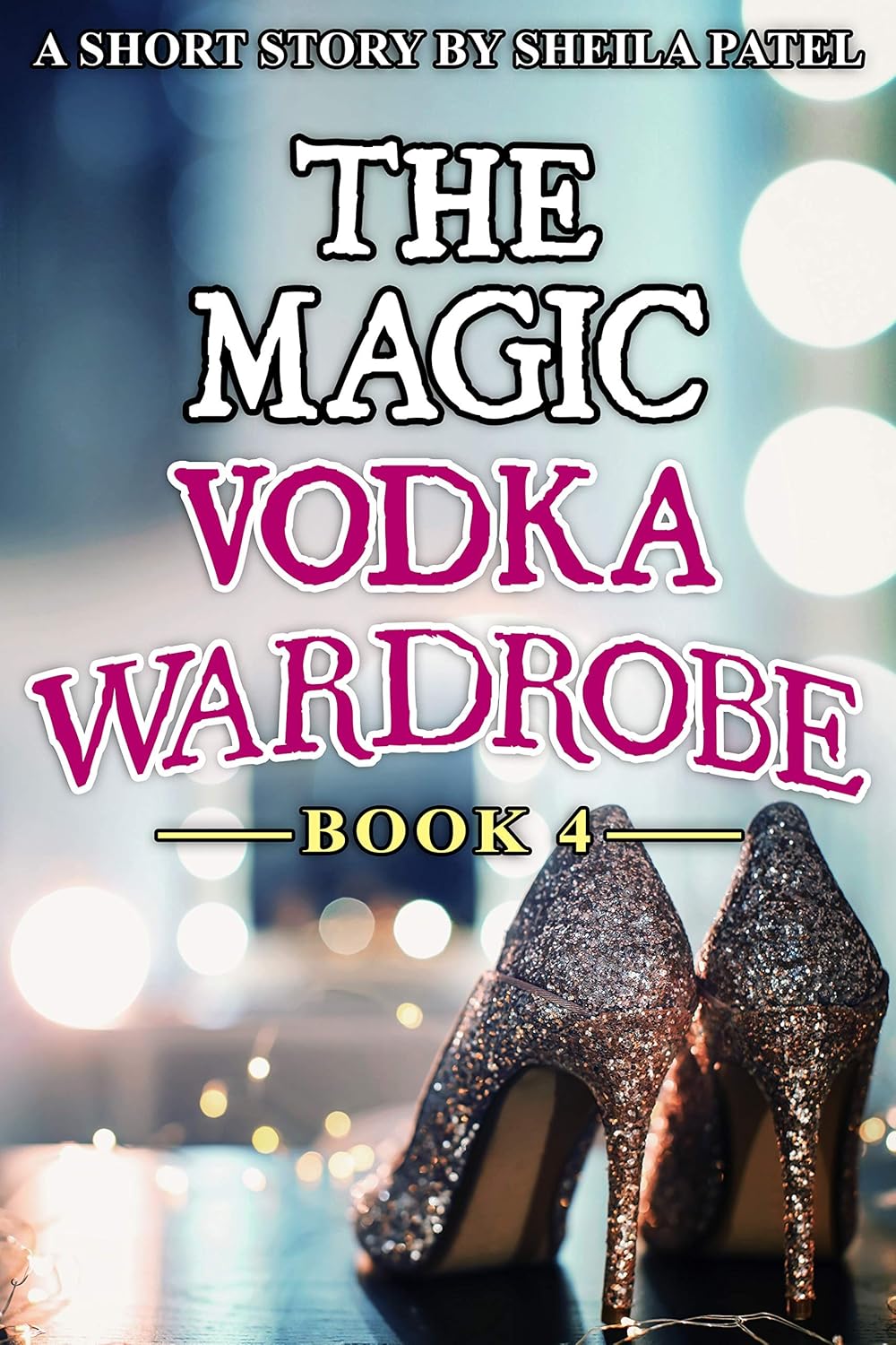 The Magic Vodka Wardrobe: Book 4