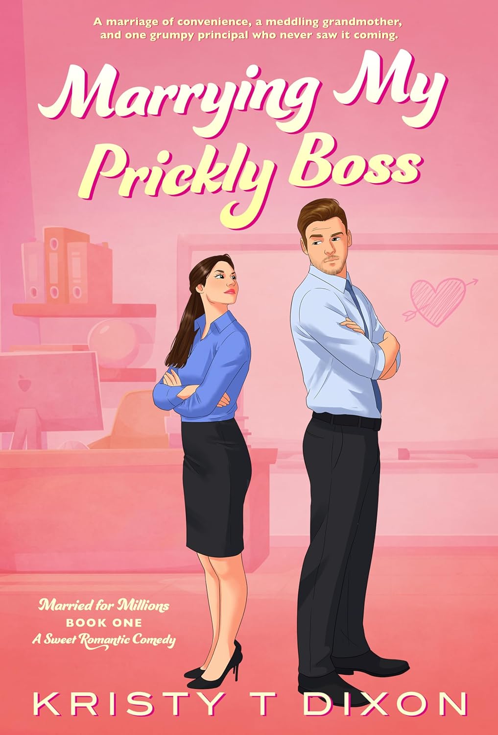 Marrying My Prickly Boss: A Sweet Romantic Comedy (Married for Millions Book 1)