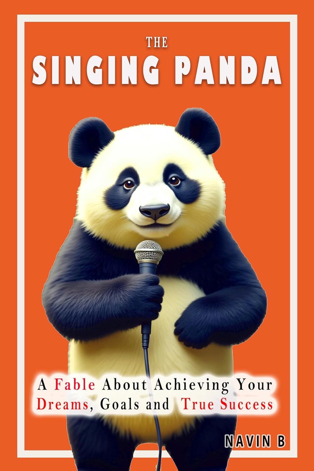 The Singing Panda: A Motivational Fable: – Master Plan for Achieving Your Goals & Success