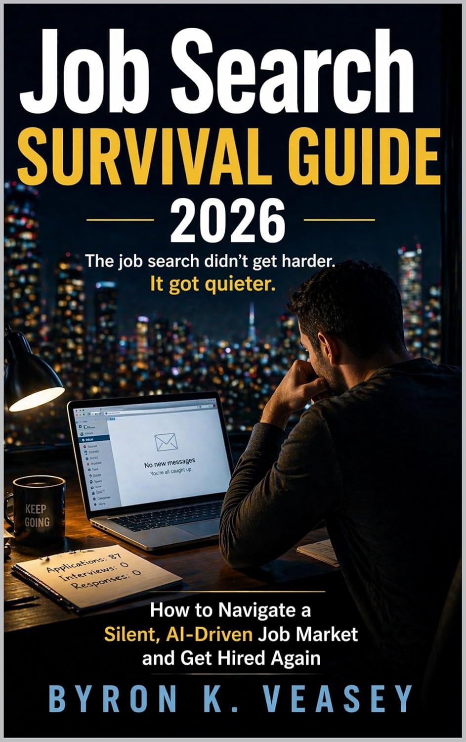 Job Search Survival Guide 2026: Resilience, Strategy, and Real Stories for Today’s Job Market