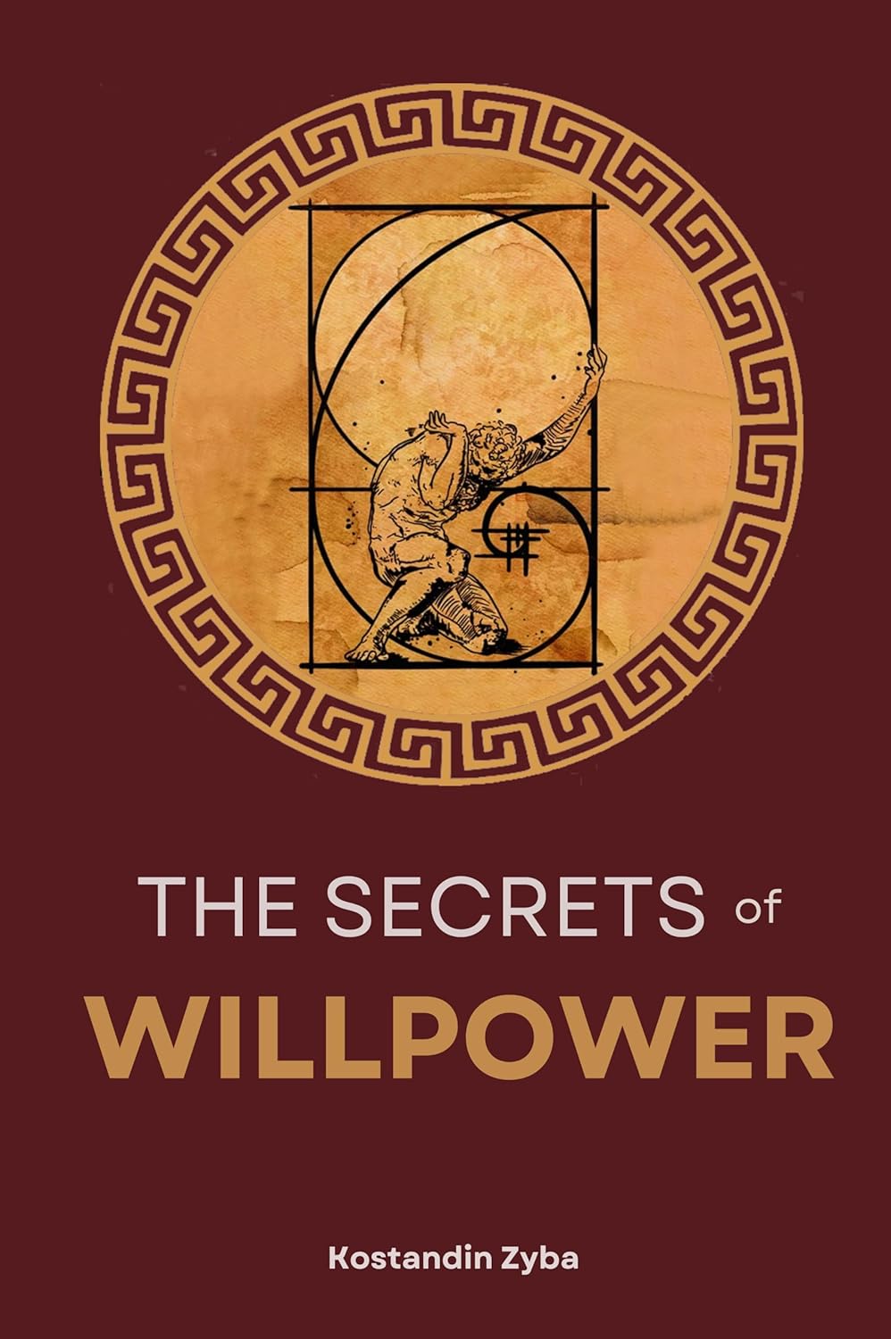 The Secrets of Willpower: Forge Discipline, Master Time, Tap the Unconscious Power