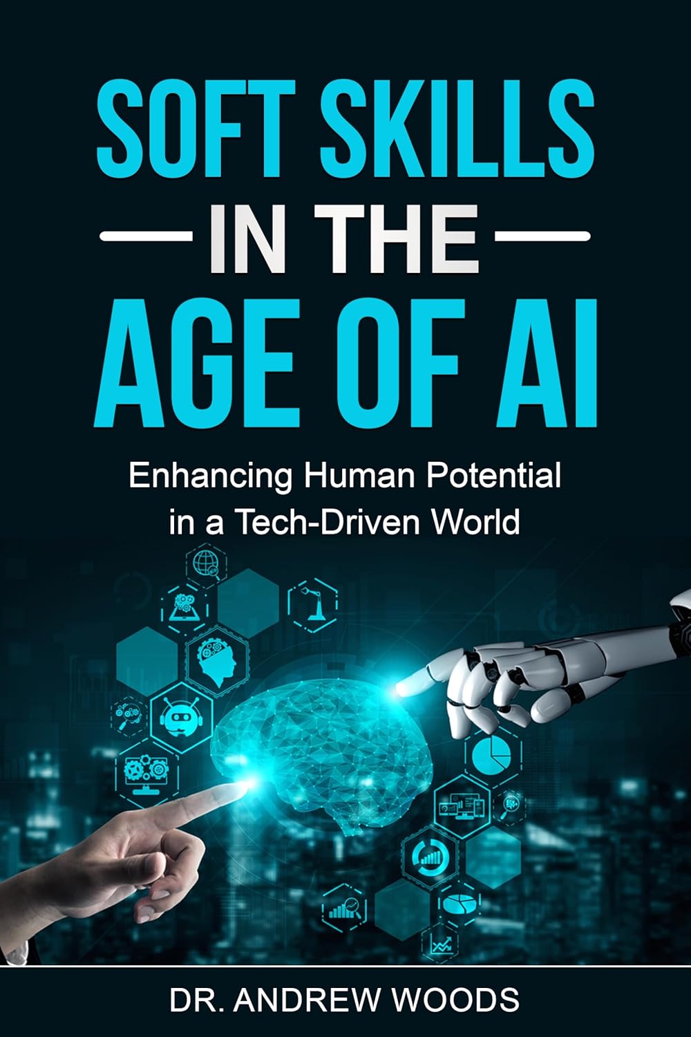 Soft Skills in the Age of AI: Enhancing Human Potential in a Tech-Driven World