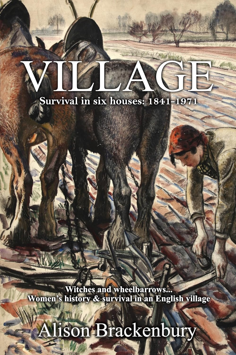 Village: Survival in six houses: 1841-1971
