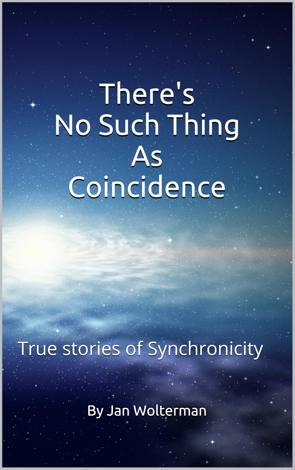There’s No Such Thing As Coincidence: True stories of Synchronicity